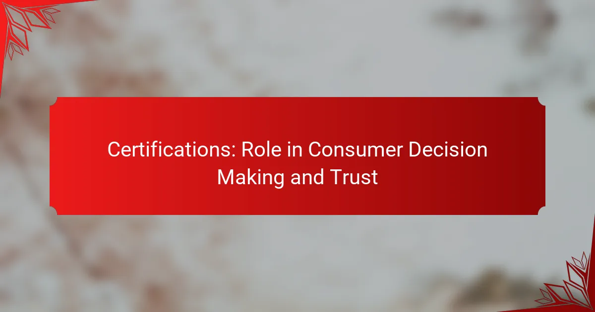 Certifications: Role in Consumer Decision Making and Trust