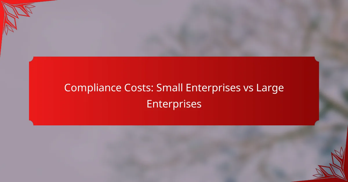 Compliance Costs: Small Enterprises vs Large Enterprises