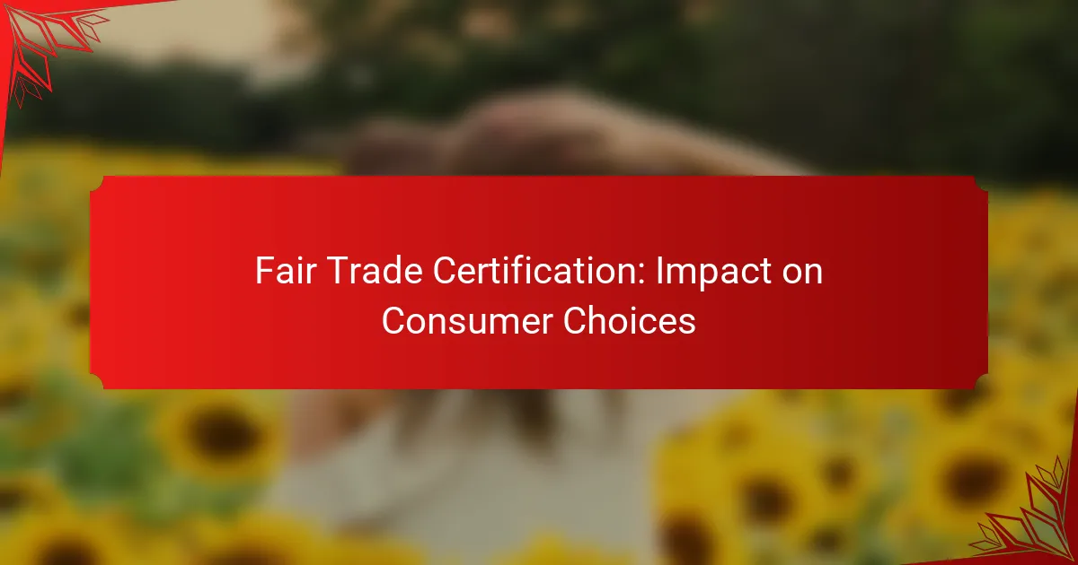 Fair Trade Certification: Impact on Consumer Choices