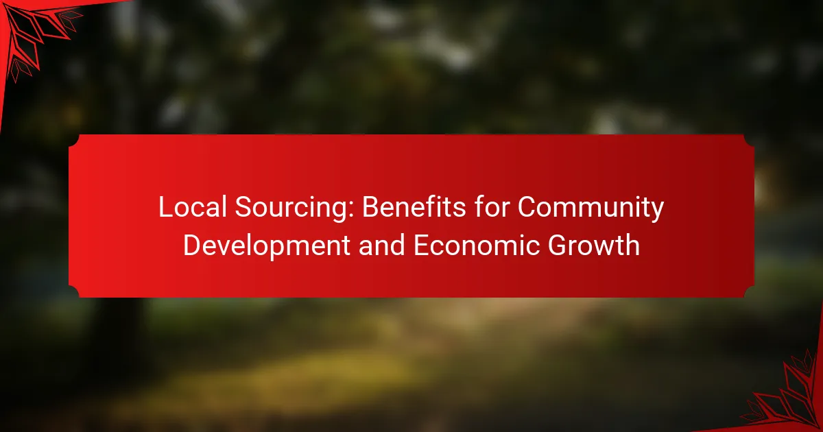 Local Sourcing: Benefits for Community Development and Economic Growth