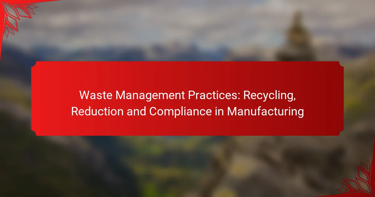 Waste Management Practices: Recycling, Reduction and Compliance in Manufacturing