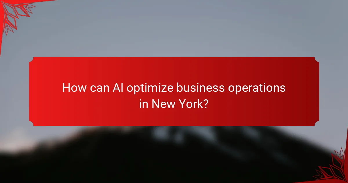 How can AI optimize business operations in New York?