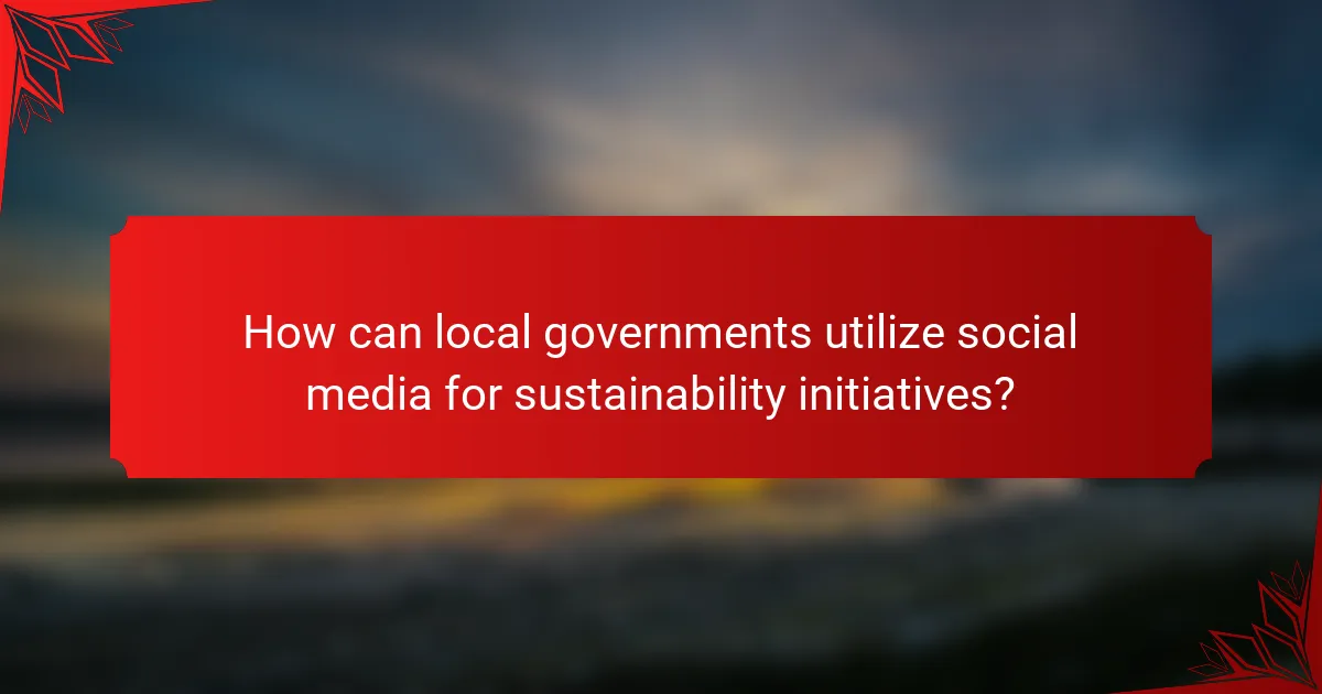 How can local governments utilize social media for sustainability initiatives?