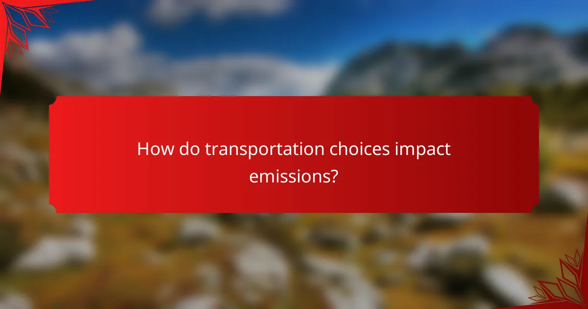 How do transportation choices impact emissions?
