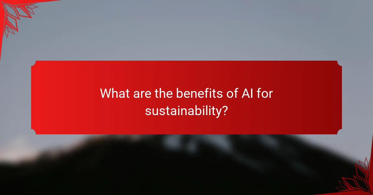 What are the benefits of AI for sustainability?